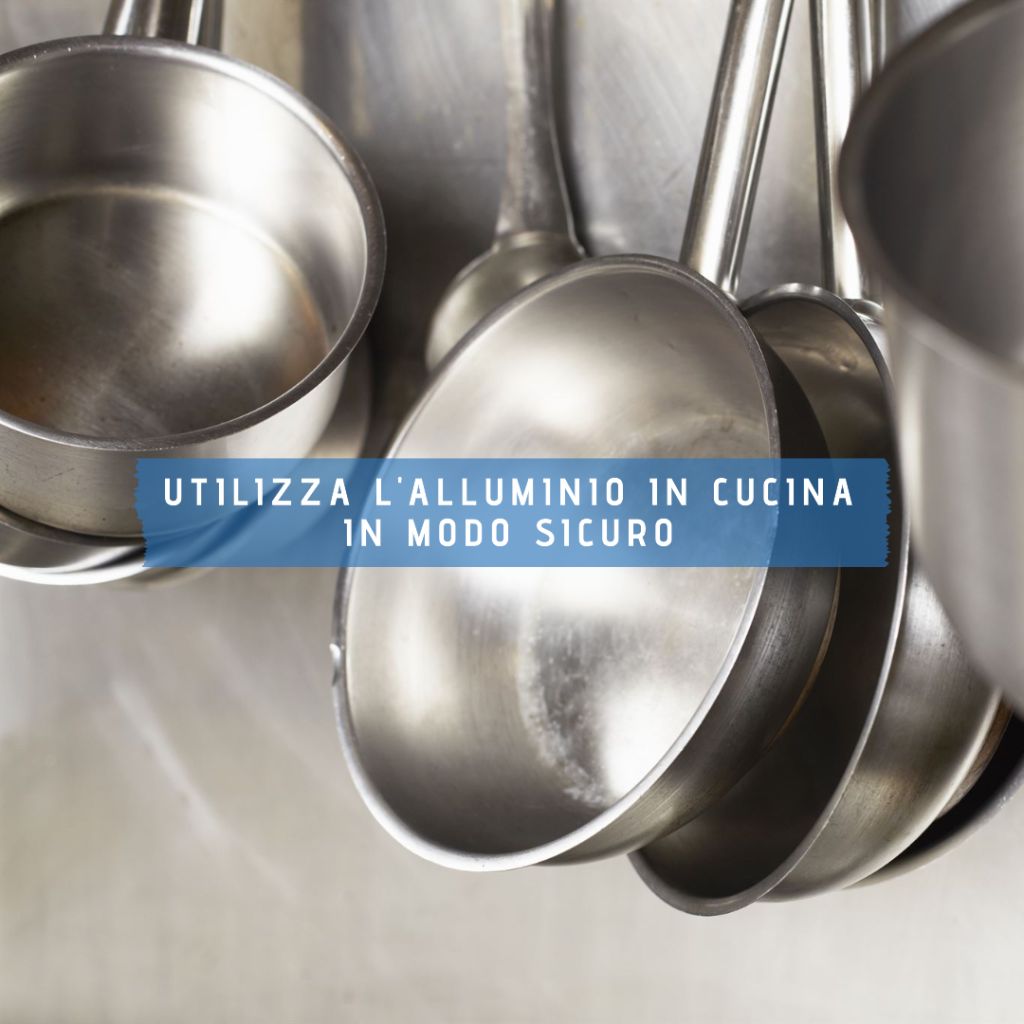 Campagna informativa sul corretto uso dell’alluminio in cucina