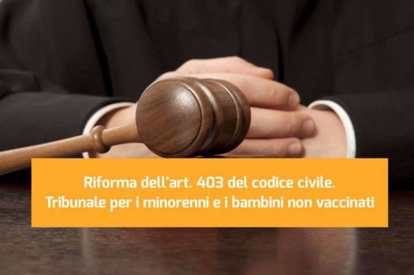 Riforma dell'art. 403 del codice civile. Tribunale per i minorenni e i bambini non vaccinati